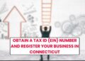 Obtain a Tax ID (EIN) Number and Register Your Business in Connecticut