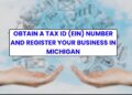 Obtain a Tax ID (EIN) Number and Register Your Business in Michigan