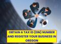 Obtain a Tax ID (EIN) Number and Register Your Business in Oregon