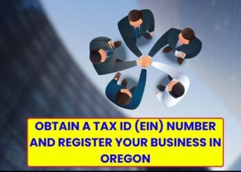 Obtain a Tax ID (EIN) Number and Register Your Business in Oregon