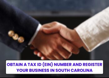 Obtain a Tax ID (EIN) Number and Register Your Business in South Carolina