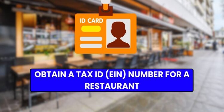 Obtain a Tax ID (EIN) Number for a Restaurant