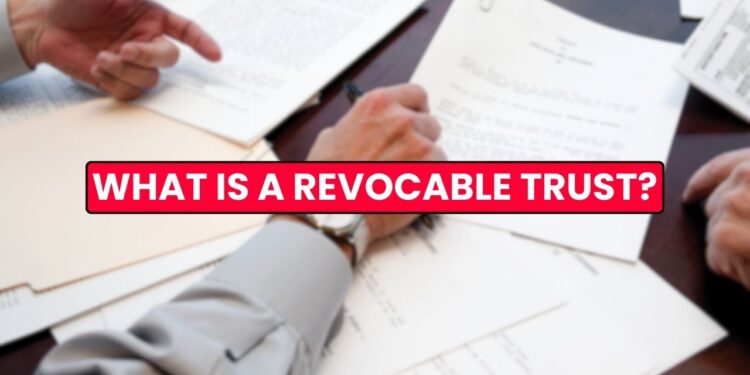 What is a Revocable Trust? | IRS Definition of a Trust