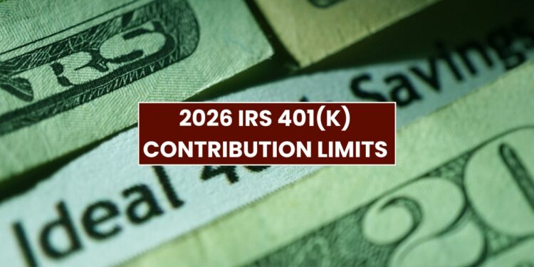 2026 IRS 401(k) Contribution Limits: Updated Employee, Employer & Catch-Up Rules