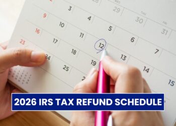 2026 IRS Tax Refund Schedule: Estimated Dates, Important Details and Updates