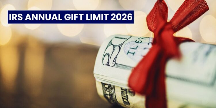 IRS Annual Gift Limit 2026: Exclusion, Lifetime Exemption and Key Rules