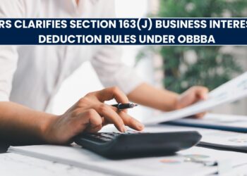 IRS Clarifies Section 163(j) Business Interest Deduction Rules Under OBBBA
